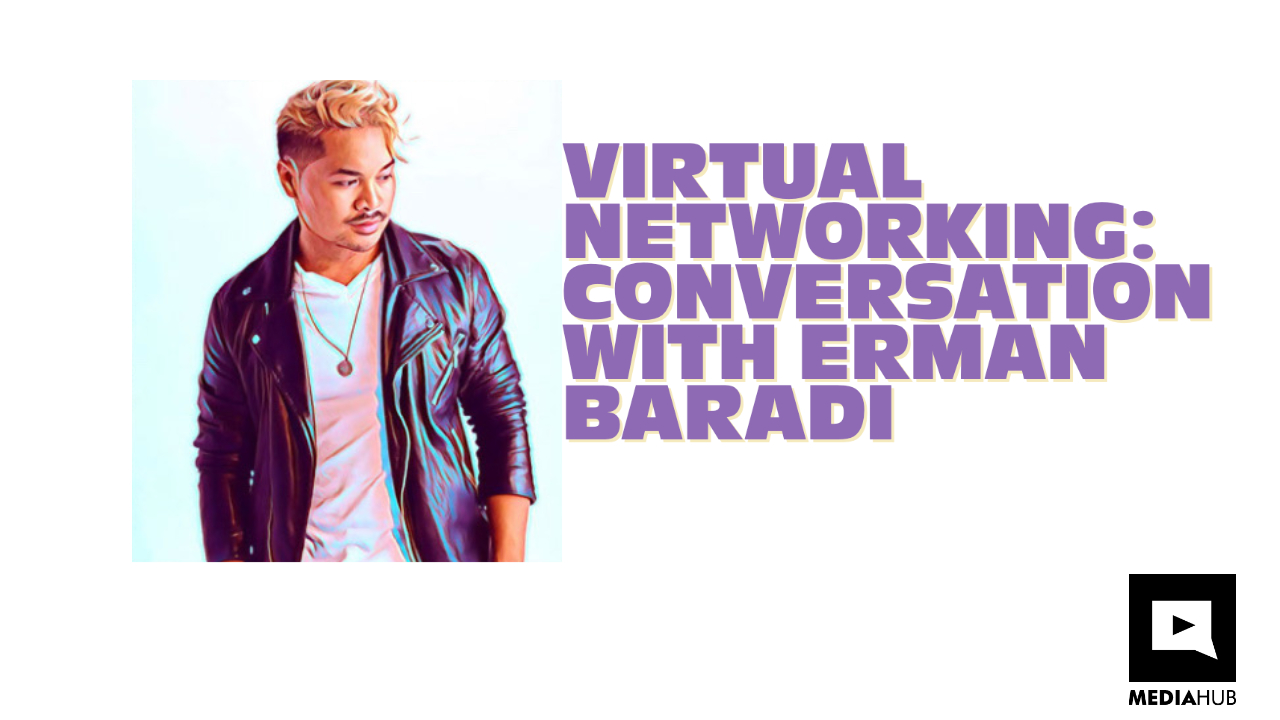 SPOTLIGHT: Erman Baradi – Virtual Networking